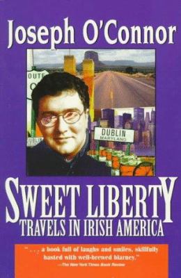 Sweet Liberty: Travels in Irish America 1570981515 Book Cover