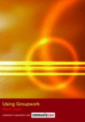 Using Groupwork (The Social Work Skills Series) 0415339324 Book Cover