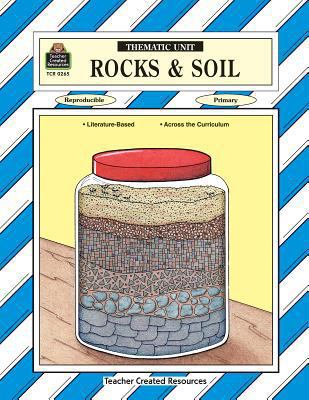 Rocks & Soil Thematic Unit 1557342652 Book Cover