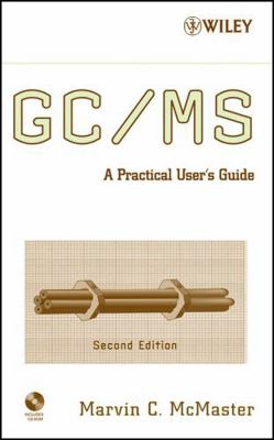 GC / MS: A Practical User's Guide [With CDROM] 0470101636 Book Cover