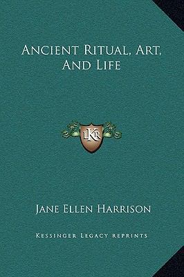 Ancient Ritual, Art, And Life 1169211232 Book Cover