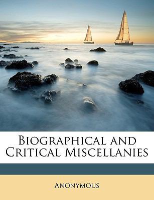 Biographical and Critical Miscellanies 1147017832 Book Cover