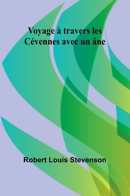 Voyage à travers les Cévennes avec un âne [French] 9367243820 Book Cover