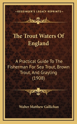 The Trout Waters Of England: A Practical Guide ... 1166351467 Book Cover
