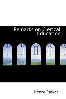 Remarks on Clerical Education 1103349619 Book Cover