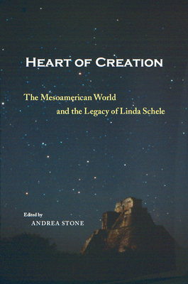 Heart of Creation: The Mesoamerican World and t... 0817311386 Book Cover