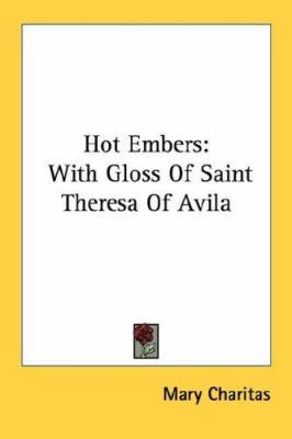 Hot Embers: With Gloss Of Saint Theresa Of Avila 1432562274 Book Cover