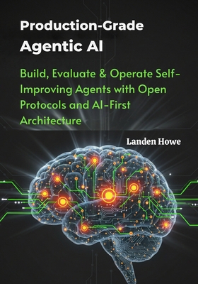 Production-Grade Agentic AI: Build, Evaluate & ... B0FXGJKB1X Book Cover