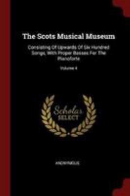 The Scots Musical Museum: Consisting Of Upwards... 1376149400 Book Cover