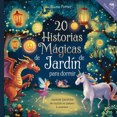 20 historias mágicas de jardín para dormir [Spanish] B0DPD3FSZG Book Cover