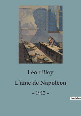 L'âme de Napoléon: - 1912 - [French] B0C5WCQ9F3 Book Cover