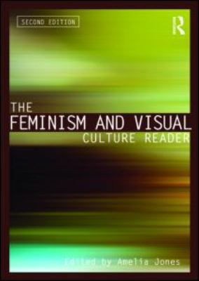 The Feminism and Visual Culture Reader 0415543703 Book Cover