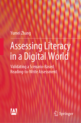 Assessing Literacy in a Digital World: Validati... 9811957142 Book Cover