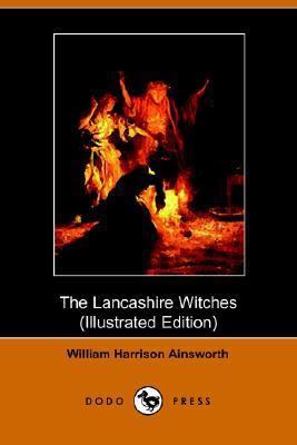 The Lancashire Witches: A Romance of Pendle Forest 1406505641 Book Cover