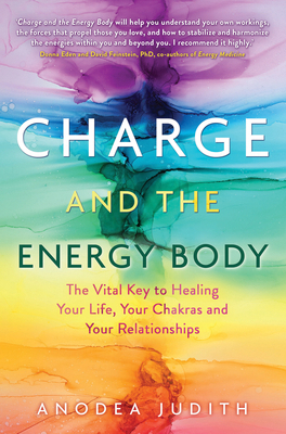 Charge and the Energy Body: The Vital Key to He... 1401954480 Book Cover