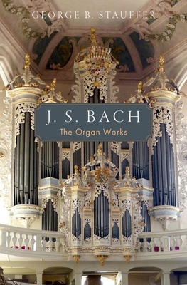 J. S. Bach: The Organ Works 0195108027 Book Cover