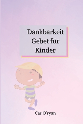 Dankbarkeit Gebet f?r Kinder [German] 2032305313 Book Cover