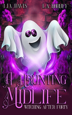 A Haunting Midlife: A Life After Magic Mystery B0DB2S6DTD Book Cover