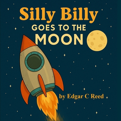 Silly Billy Goes To The Moon B0FBBWFDQW Book Cover