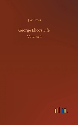 George Eliot's Life: Volume 1 375239160X Book Cover