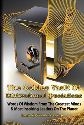 The Golden Vault Of Motivational Quotations: Ti... 1468168495 Book Cover