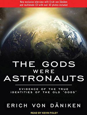 The Gods Were Astronauts: Evidence of the True ... 1843336251 Book Cover
