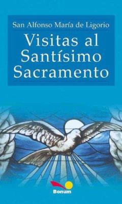 Visitas al Santisimo Sacramento/Visits to the B... [Spanish] 9505077262 Book Cover