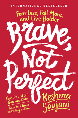 Brave, Not Perfect: Fear Less, Fail More, and L... 1524762334 Book Cover