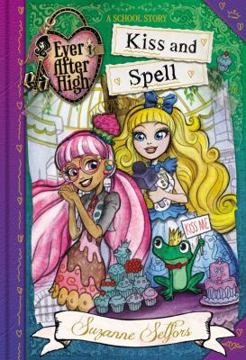 Ever After High: Kiss and Spell 0316401315 Book Cover