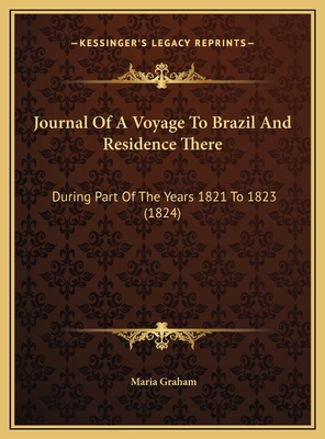 Journal Of A Voyage To Brazil And Residence The... 1169774431 Book Cover