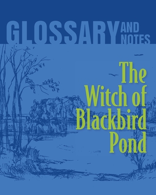 The Witch of Blackbird Pond Glossary and Notes:... 0897390954 Book Cover