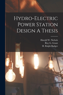Hydro-Electric Power Station Design A Thesis 101584961X Book Cover
