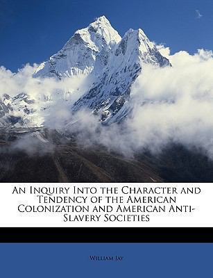 An Inquiry Into the Character and Tendency of t... 114681044X Book Cover
