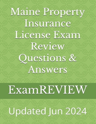 Maine Property Insurance License Exam Review Qu... 1720958181 Book Cover