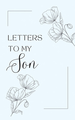Letters to My Son: A collection of memories and... 1839904747 Book Cover