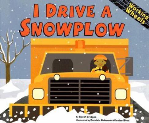 I Drive a Snowplow (Working Wheels) 1404818618 Book Cover