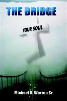 The Bridge: Your Soul 1403389799 Book Cover