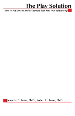 The Play Solution: How to Put the Fun and Excit... 0071390103 Book Cover