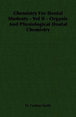 Chemistry for Dental Students - Vol II - Organi... 1406758124 Book Cover