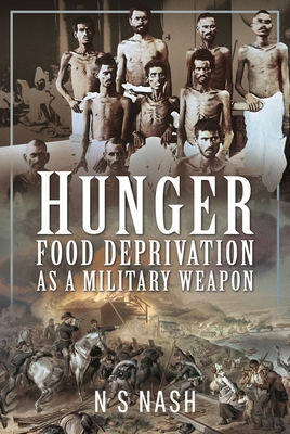 Hunger: Food Deprivation as a Military Weapon 1399040596 Book Cover