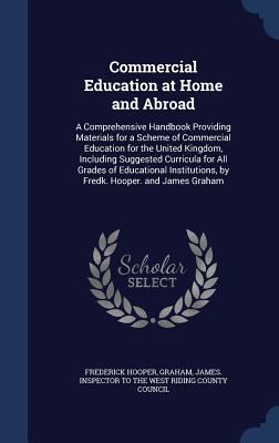 Commercial Education at Home and Abroad: A Comp... 129796618X Book Cover