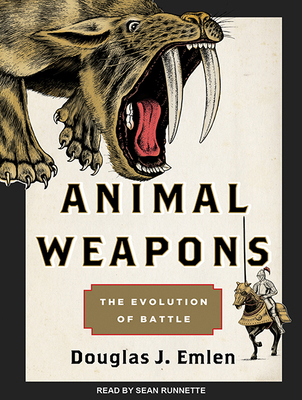 Animal Weapons: The Evolution of Battle 1494502577 Book Cover