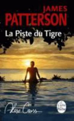 La Piste Du Tigre (Alex Cross) [French] 225316500X Book Cover