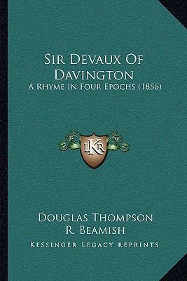 Sir Devaux Of Davington: A Rhyme In Four Epochs... 1165892049 Book Cover