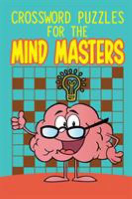 Crossword Puzzles For The Mind Masters 1682609863 Book Cover