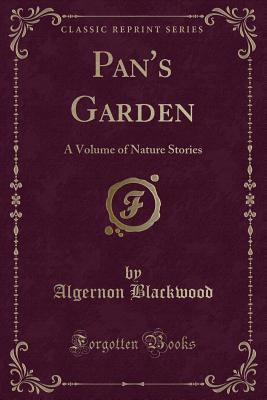 Pan's Garden: A Volume of Nature Stories (Class... 133064980X Book Cover