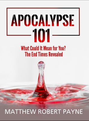 Apocalypse 101: What Could It Mean for You? The... 1648304613 Book Cover