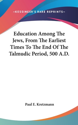 Education Among The Jews, From The Earliest Tim... 0548273561 Book Cover