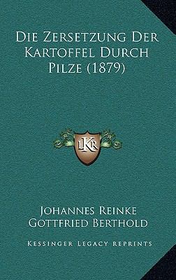 Die Zersetzung Der Kartoffel Durch Pilze (1879) [German] 1168360935 Book Cover