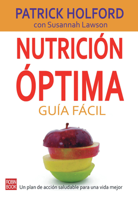Nutrición Óptima: Guía Fácil: Un Plan de Acción... [Spanish] 8479279745 Book Cover
